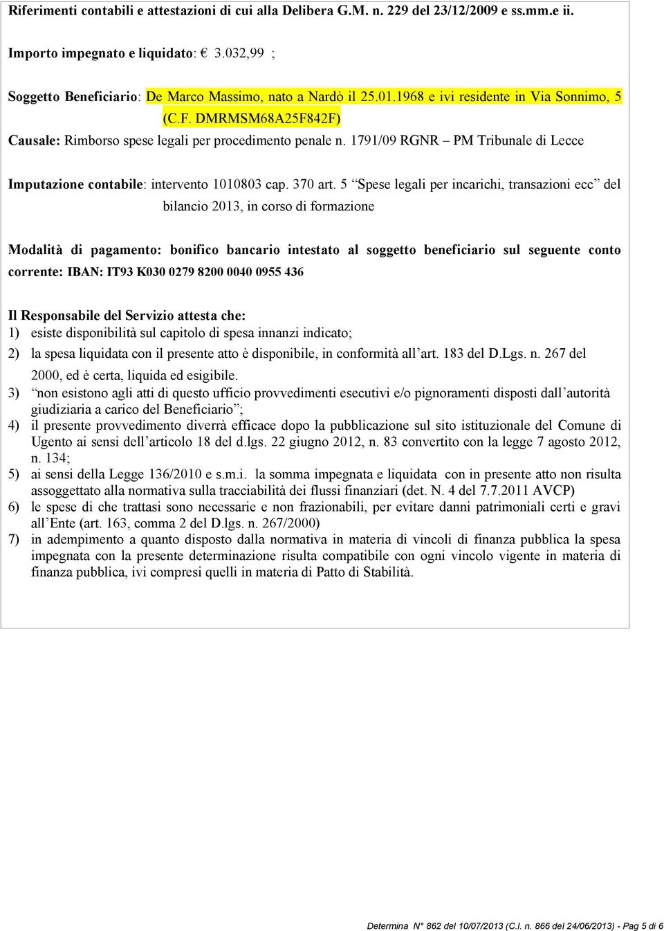 1791/09 RGNR PM Tribunale di Lecce Imputazione contabile: intervento 1010803 cap. 370 art.