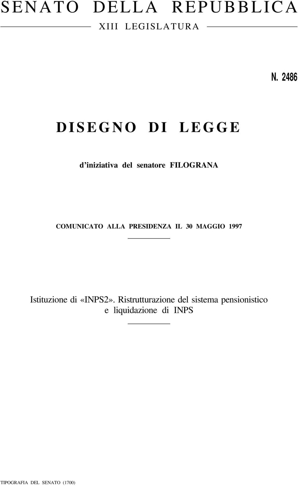 COMUNICATO ALLA PRESIDENZA IL 30 MAGGIO 1997 Istituzione di «INPS2».