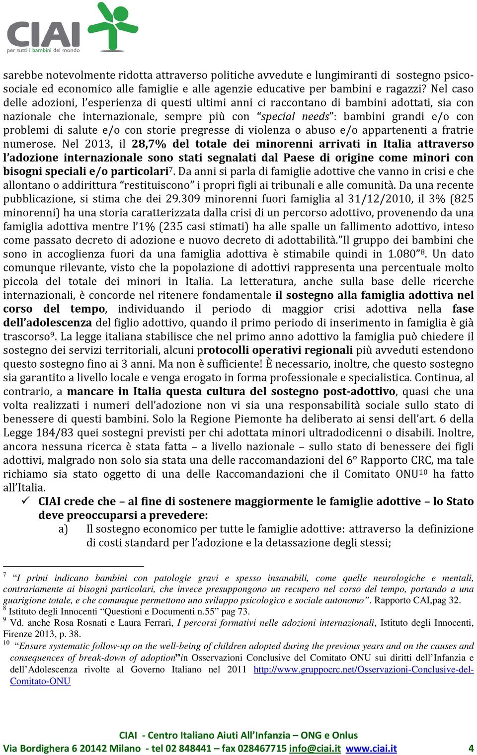 salute e/o con storie pregresse di violenza o abuso e/o appartenenti a fratrie numerose.