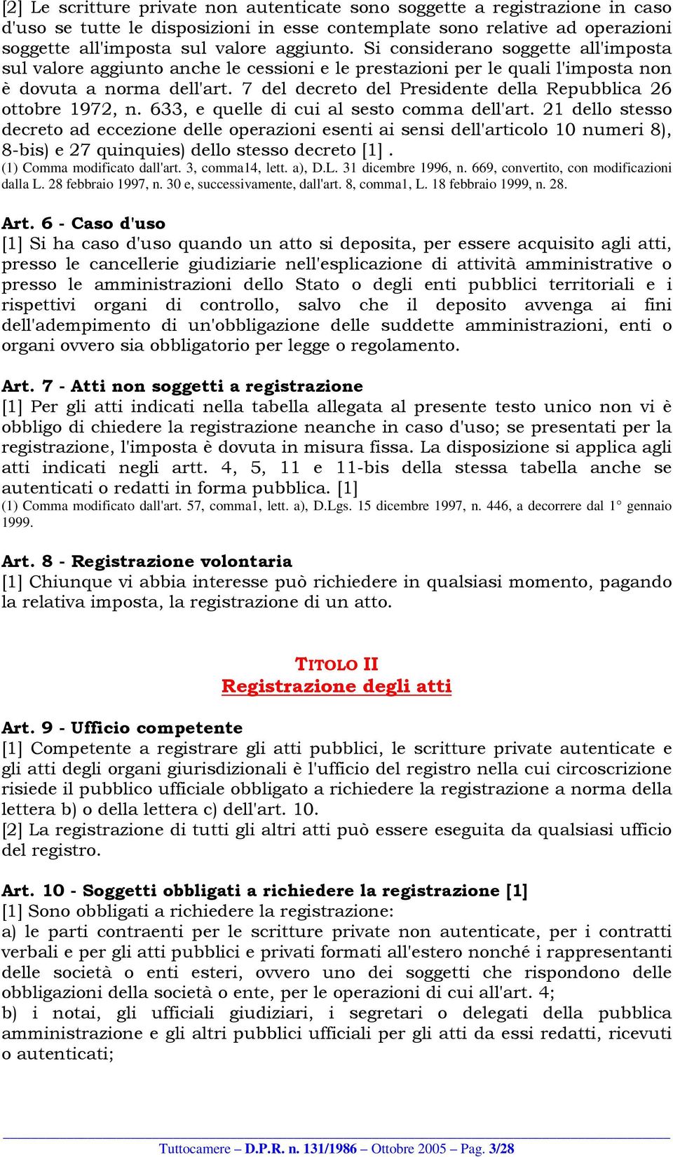 7 del decreto del Presidente della Repubblica 26 ottobre 1972, n. 633, e quelle di cui al sesto comma dell'art.