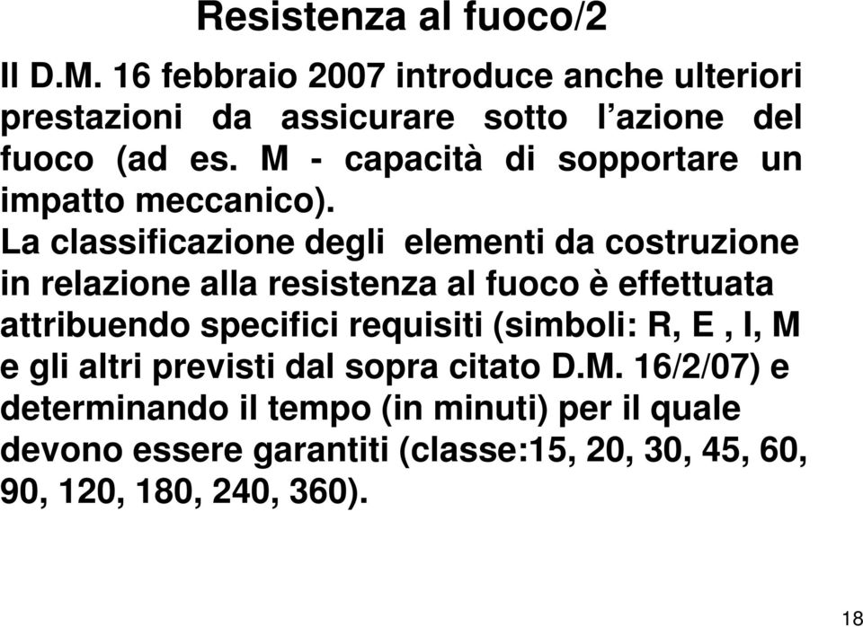 M - capacità di sopportare un impatto meccanico).