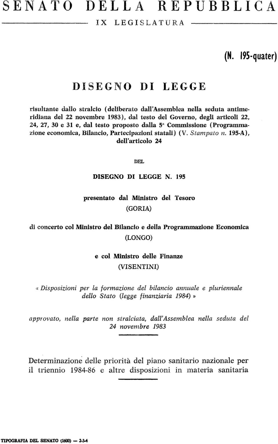 testo proposto dalla 5 a Commissione (Programmazione economica, Bilancio, Partecipazioni statali) (V. Stampato n. 195 A), dell'articolo 24 DEL DISEGNO DI LEGGE N.