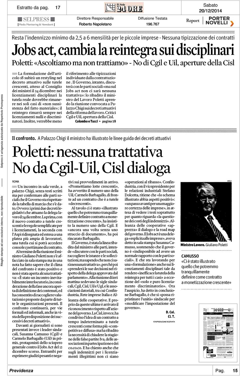 non trattiamo» - No di Cgil e Uil, aperture della Cisl v ' La formulazione dell'articolo 18 subirà un restyling nel decreto attuativo sulle tutele crescenti, atteso al Consiglio dei ministri il 24