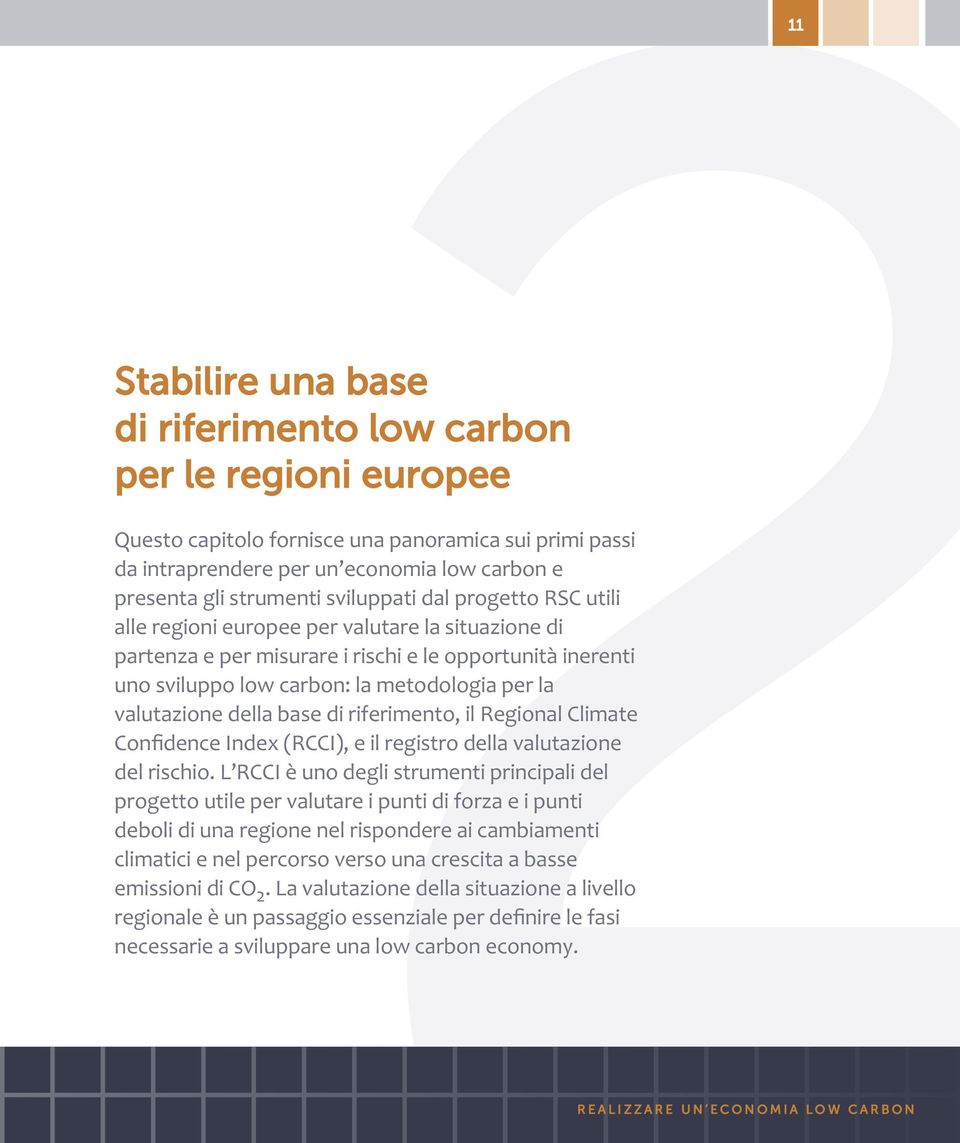 valutazione della base di riferimento, il Regional Climate Confidence Index (RCCI), e il registro della valutazione del rischio.