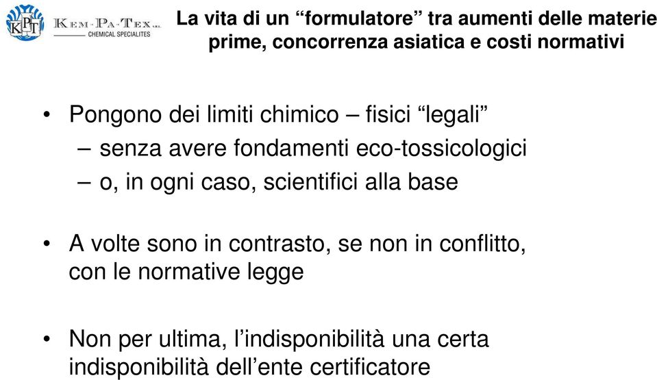 sono in contrasto, se non in conflitto, con le normative legge Non