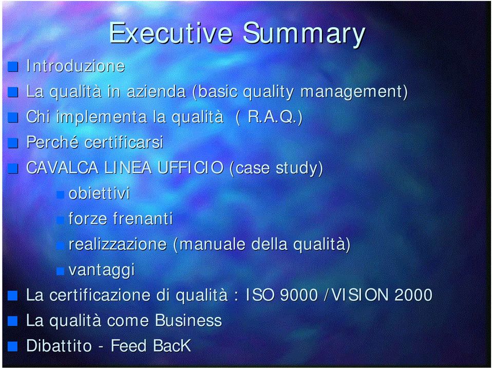 ) Perché certificarsi CAVALCA LINEA UFFICIO (case study) obiettivi forze frenanti