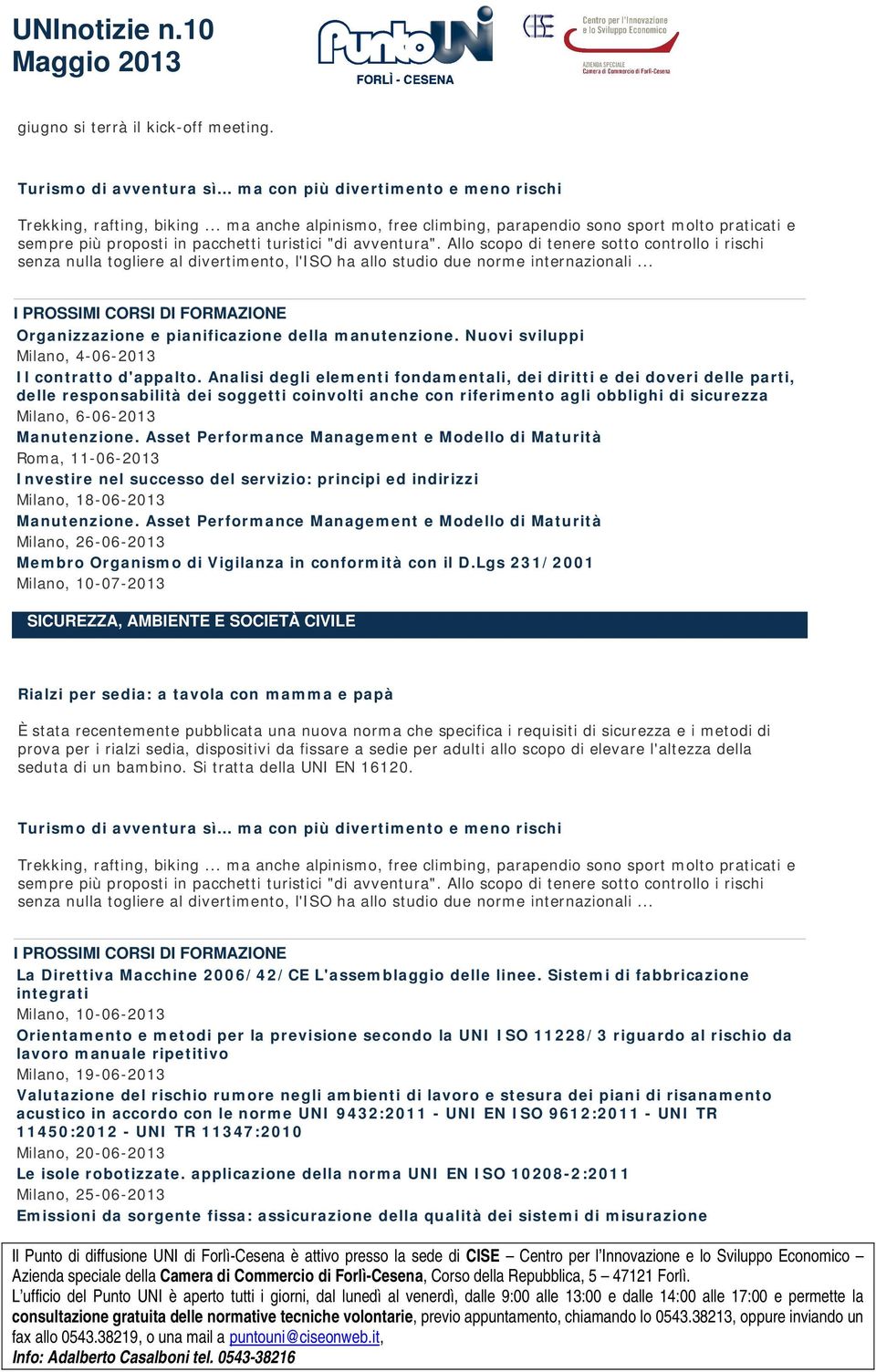 Asset Performance Management e Modello di Maturità Roma, 11-06-2013 Investire nel successo del servizio: principi ed indirizzi Milano, 18-06-2013 Manutenzione.