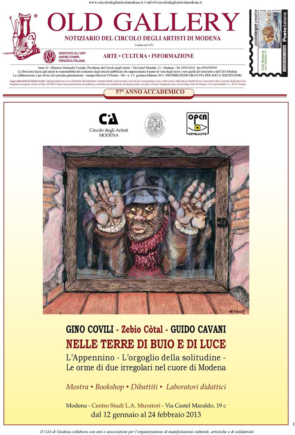 Circolo degli Artisti - Via Castel Maraldo, 21 - Modena - Tel 059214161 fax 0594399949 La Direzione lascia agli autori la responsabilità del contenuto degli articoli pubblicati che rappresentano il