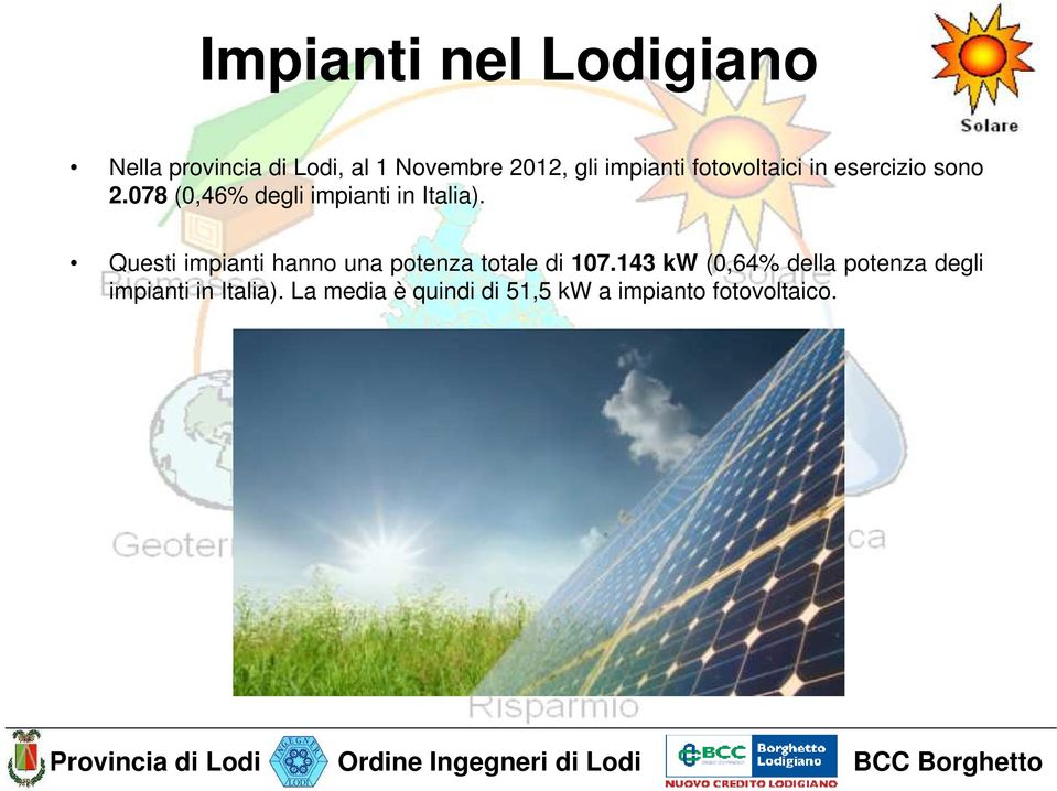 078 (0,46% degli impianti in Italia).