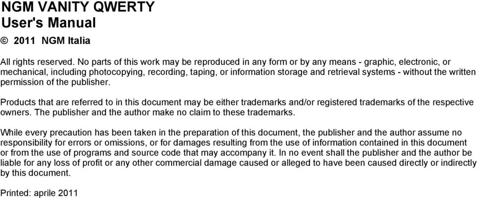 without the written permission of the publisher. Products that are referred to in this document may be either trademarks and/or registered trademarks of the respective owners.