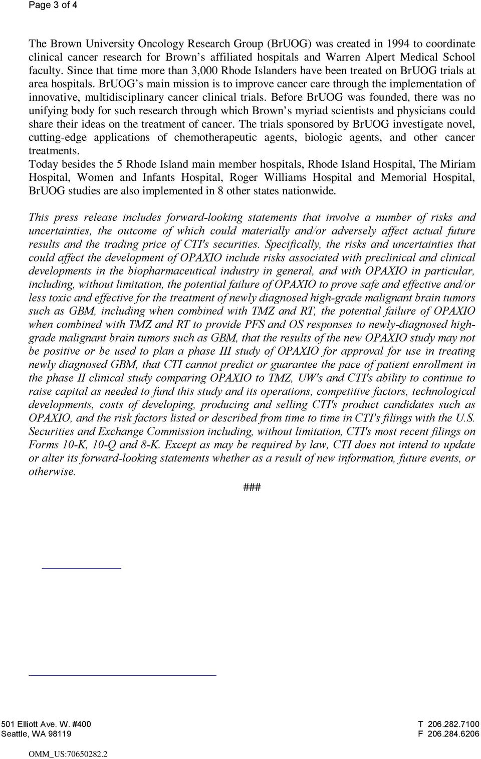 BrUOG s main mission is to improve cancer care through the implementation of innovative, multidisciplinary cancer clinical trials.