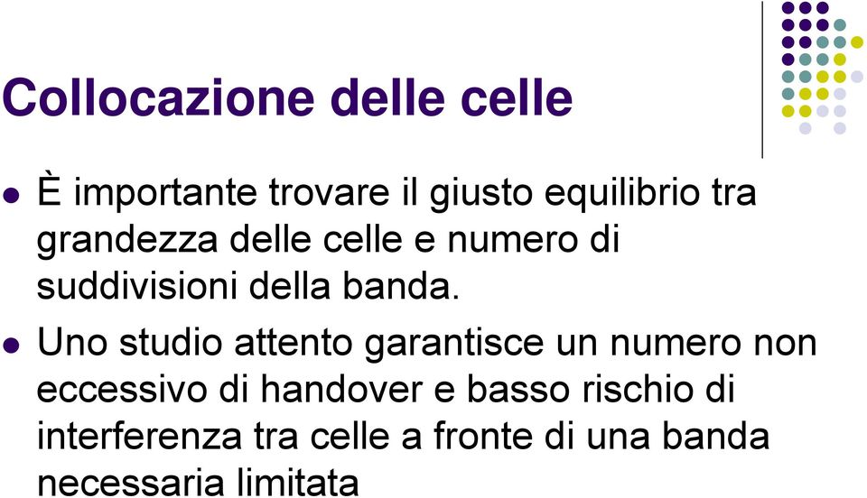 Uno studio attento garantisce un numero non eccessivo di handover e