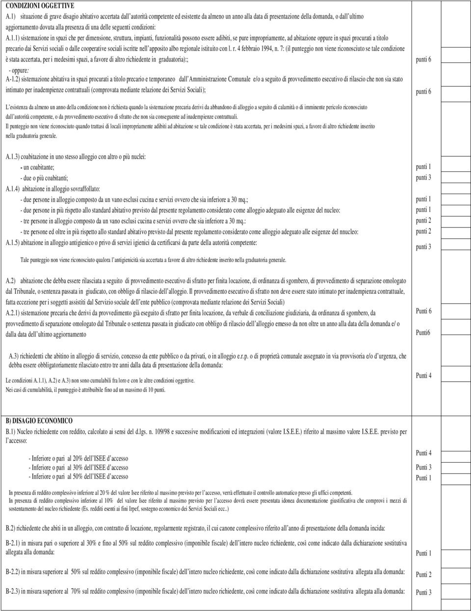 di una delle seguenti condizioni: A.1.