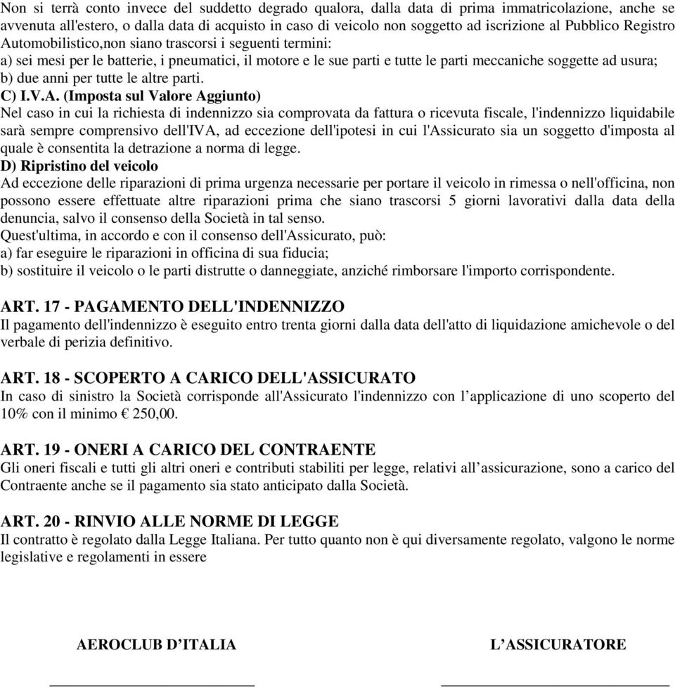 anni per tutte le altre parti. C) I.V.A.