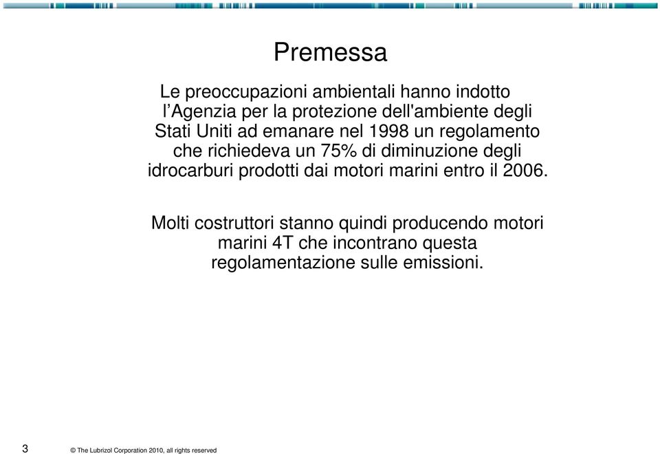 di diminuzione degli idrocarburi prodotti dai motori marini entro il 2006.