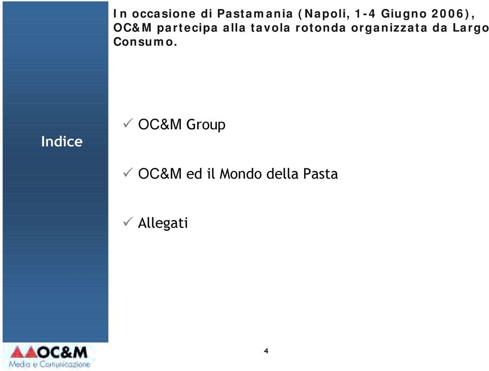 rotonda organizzata da Largo Consumo. Indice!