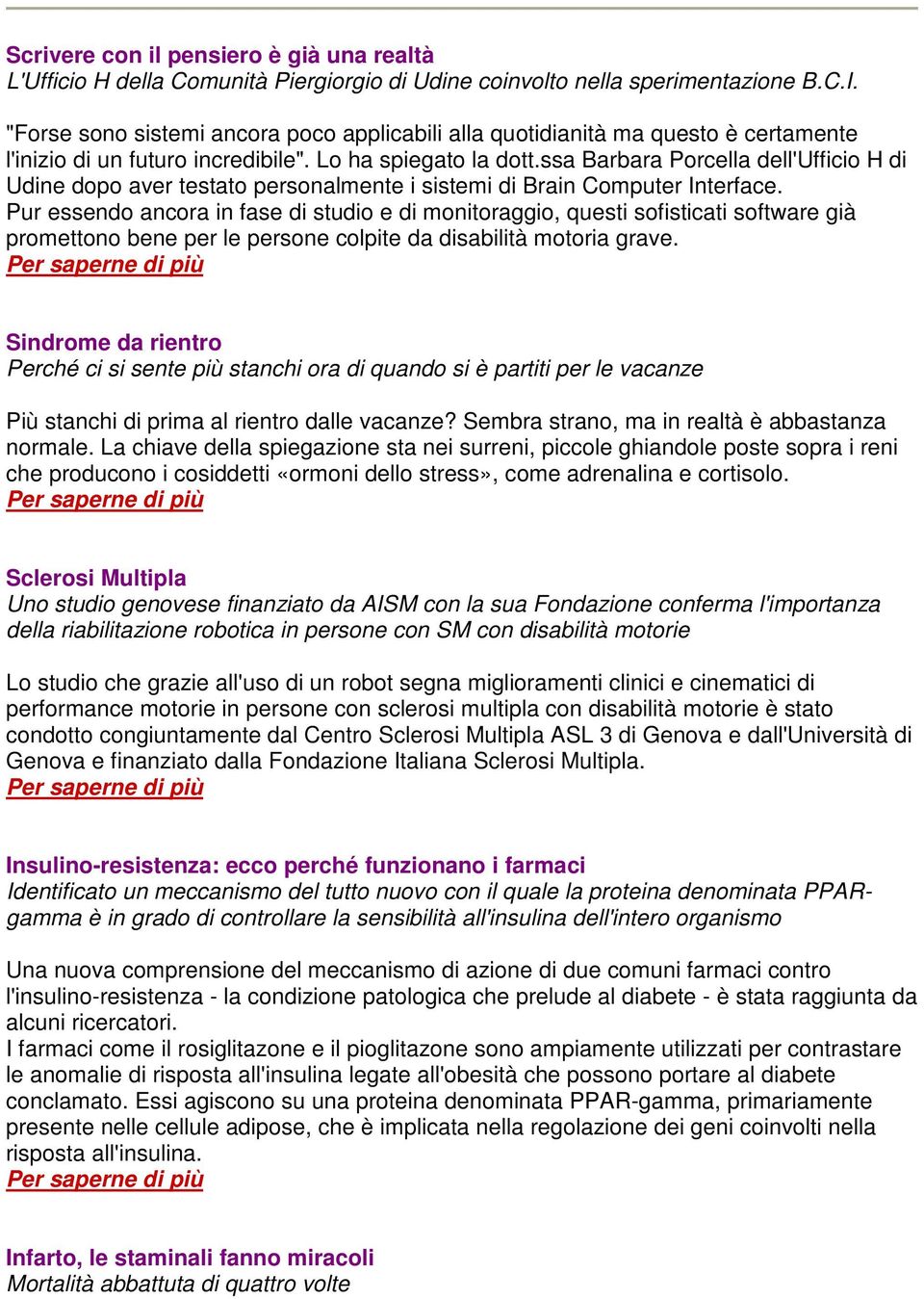 ssa Barbara Porcella dell'ufficio H di Udine dopo aver testato personalmente i sistemi di Brain Computer Interface.