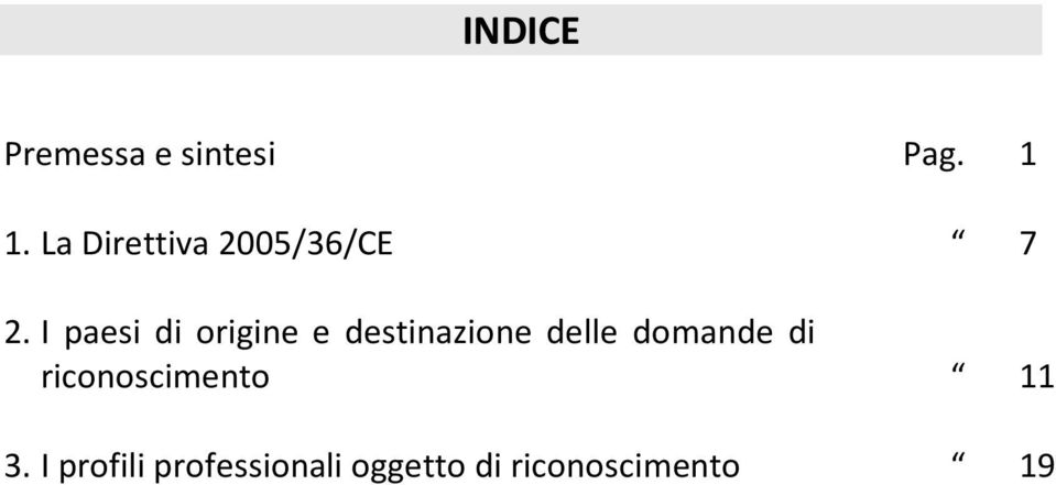 I paesi di origine e destinazione delle domande