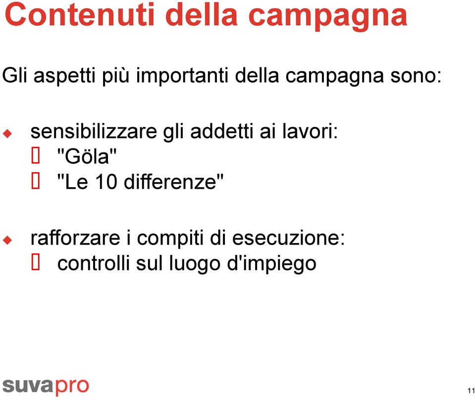 lavori: "Göla" "Le 10 differenze" rafforzare i