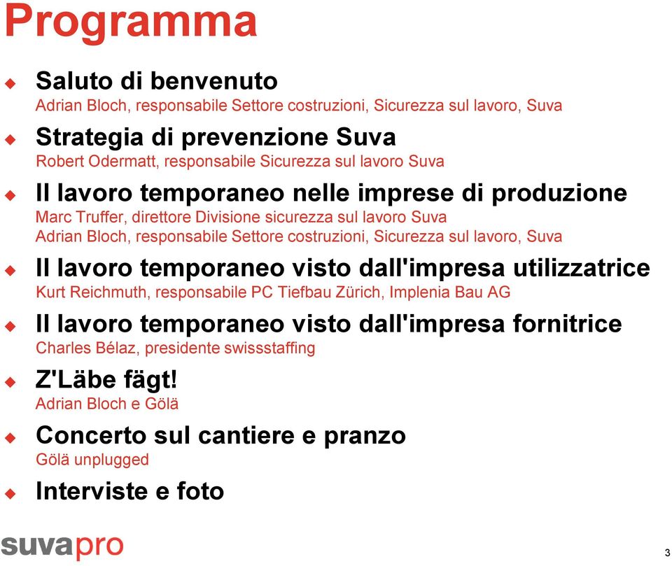 costruzioni, Sicurezza sul lavoro, Suva Il lavoro temporaneo visto dall'impresa utilizzatrice Kurt Reichmuth, responsabile PC Tiefbau Zürich, Implenia Bau AG Il lavoro