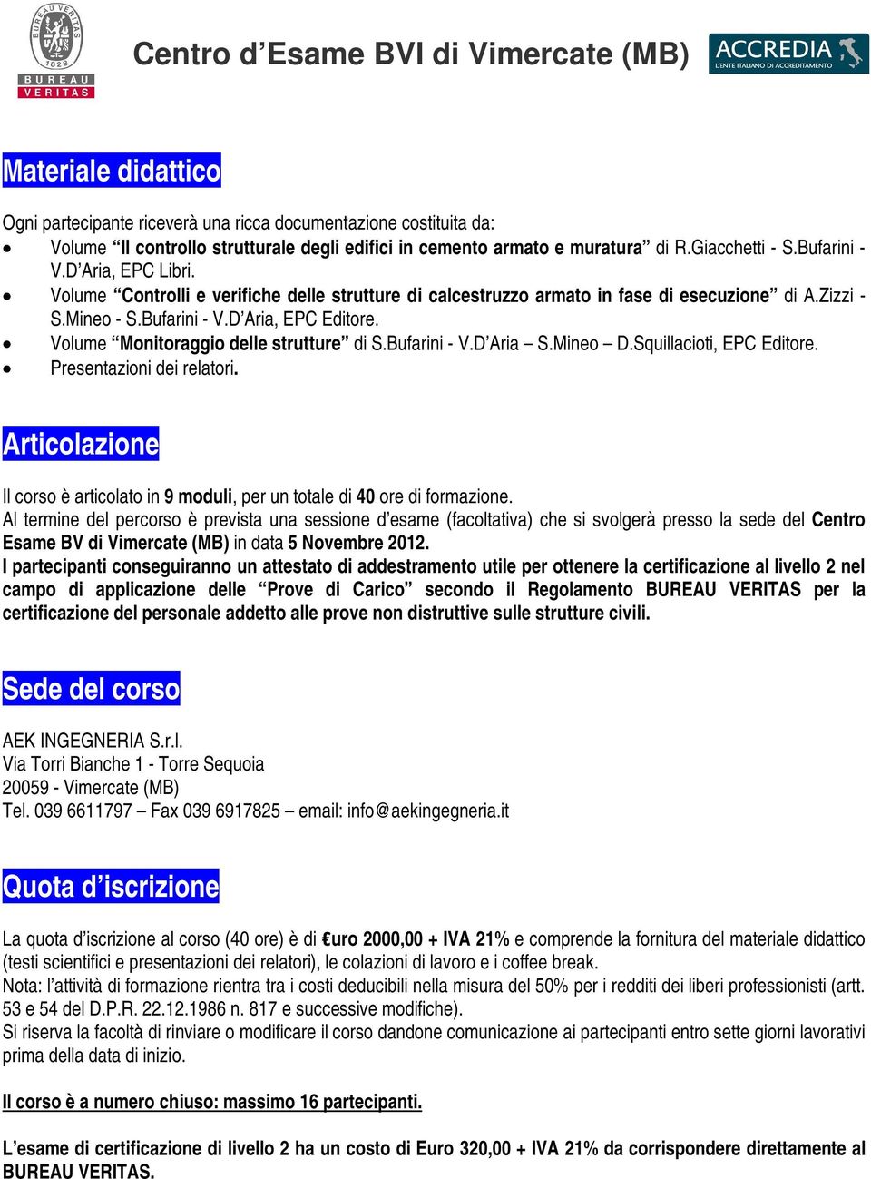 Volume Monitoraggio delle strutture di S.Bufarini - V.D Aria S.Mineo D.Squillacioti, EPC Editore. Presentazioni dei relatori.