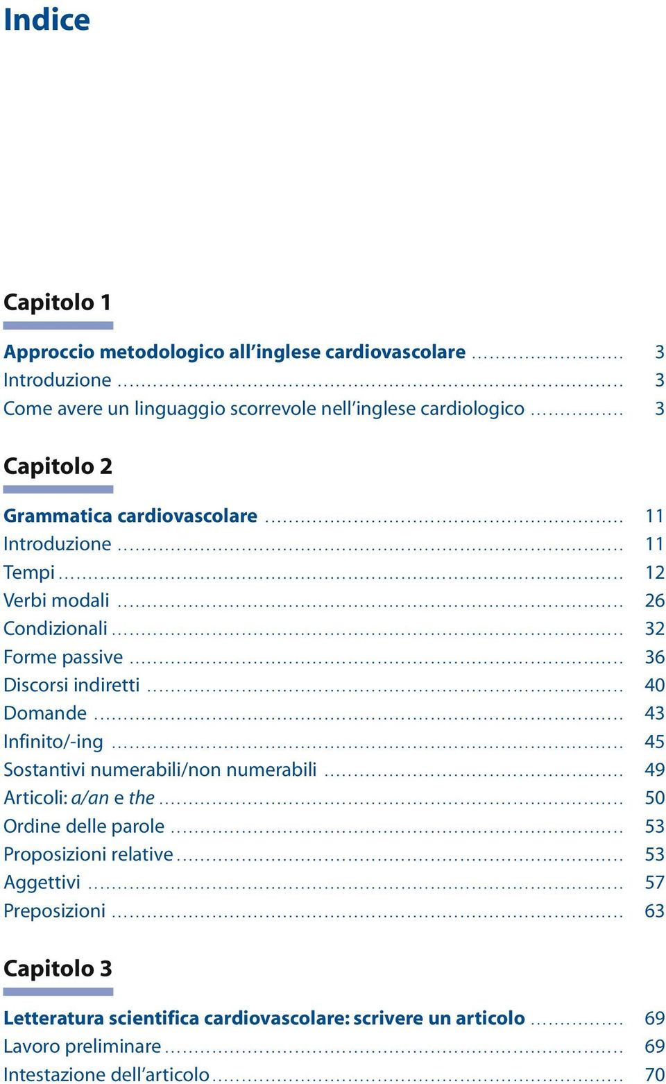 ............................................................................................... 12 Verbi modali...................................................................................... 26 Condizionali.