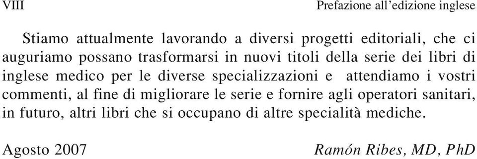 specializzazioni e attendiamo i vostri commenti, al fine di migliorare le serie e fornire agli operatori