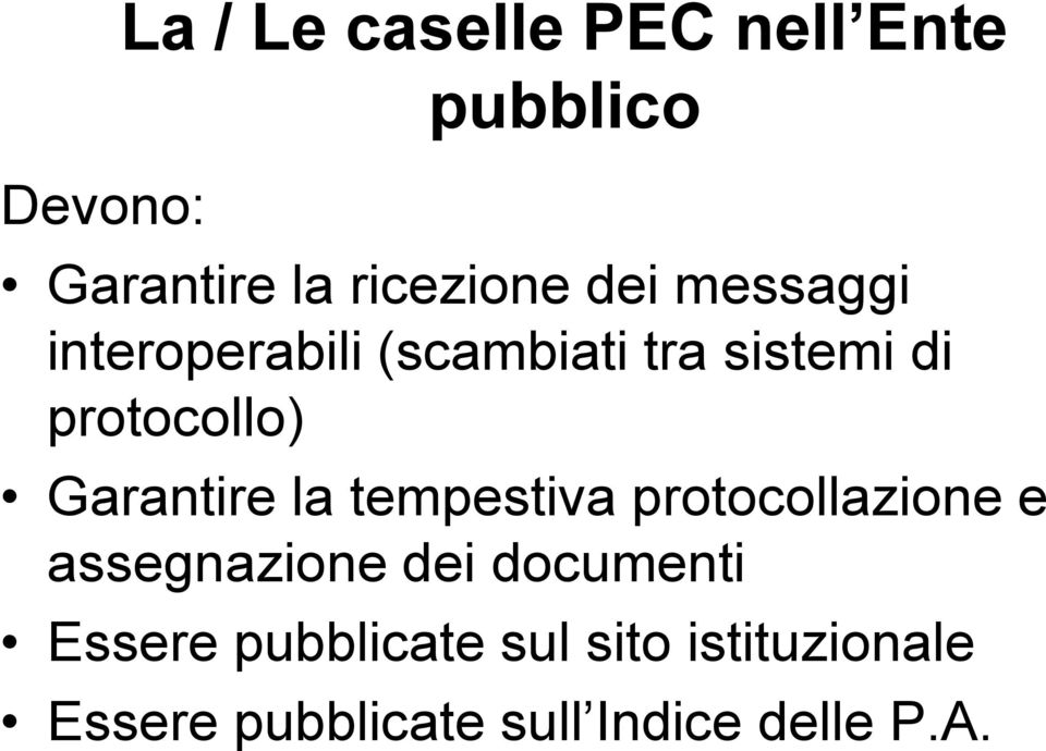 Garantire la tempestiva protocollazione e assegnazione dei documenti