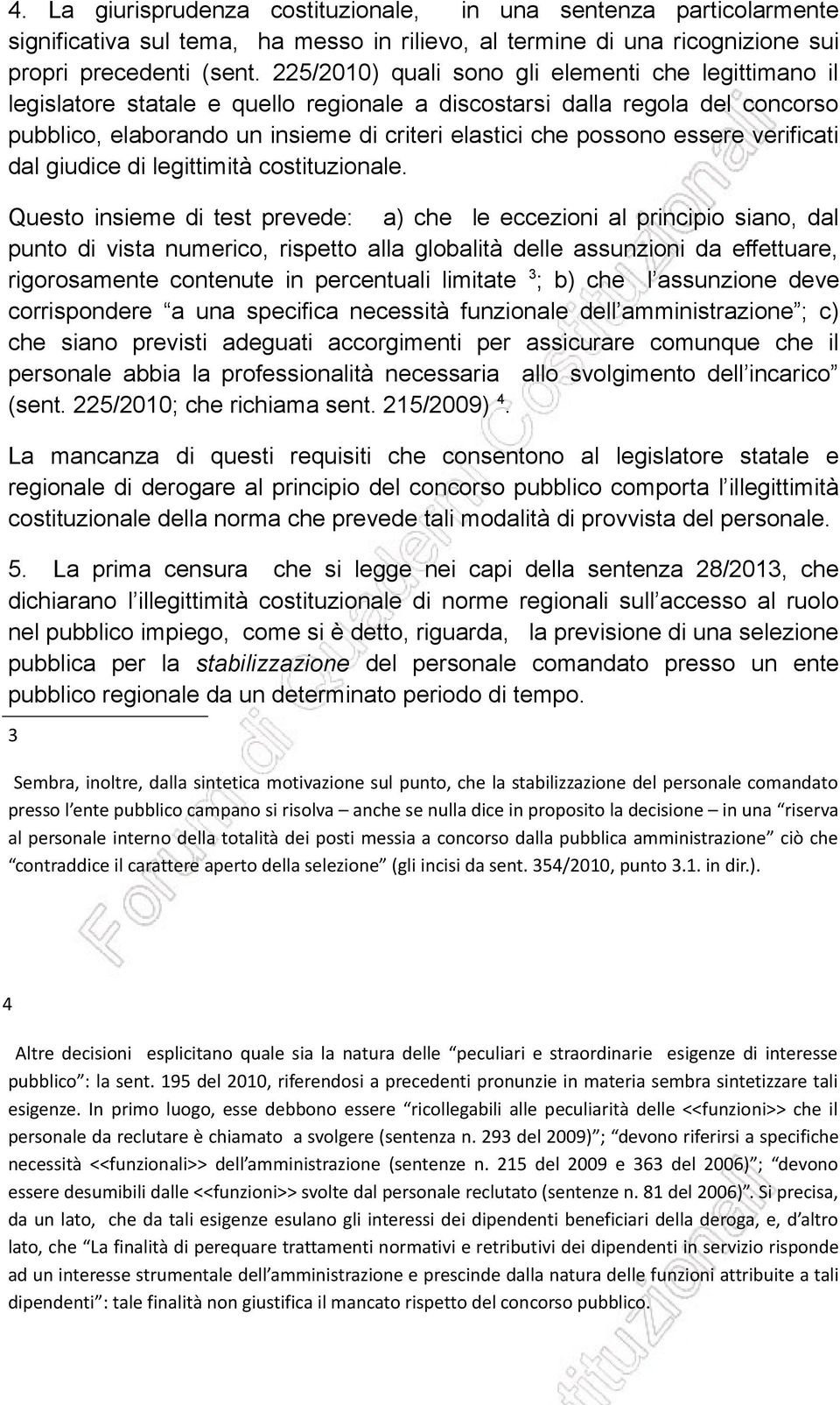 essere verificati dal giudice di legittimità costituzionale.