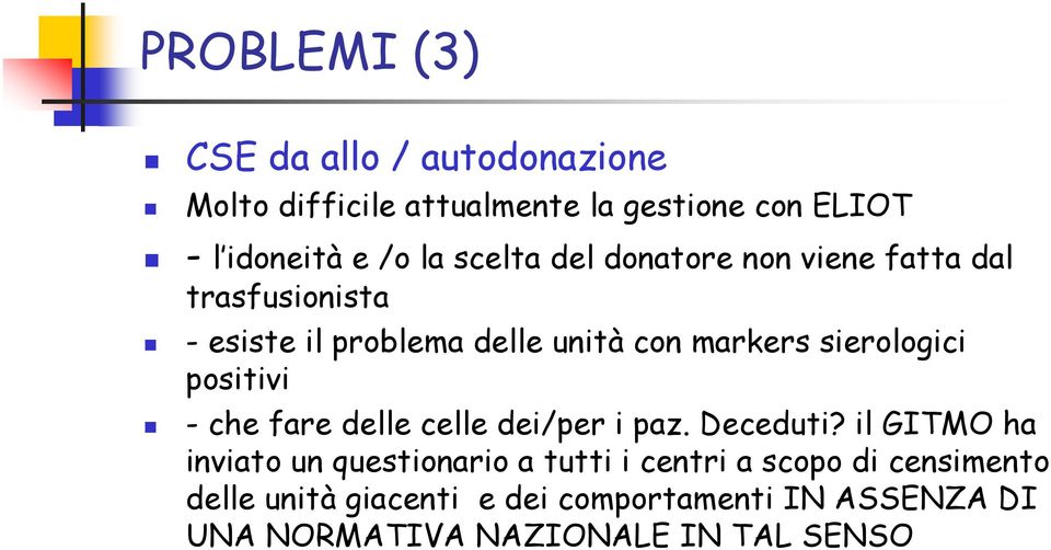 positivi - che fare delle celle dei/per i paz. Deceduti?