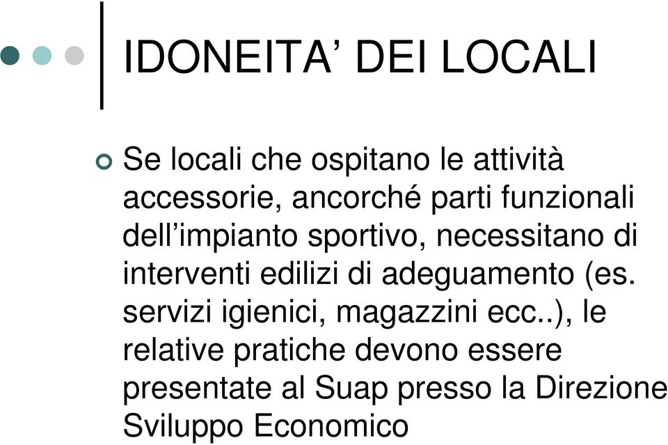 interventi edilizi di adeguamento (es. servizi igienici, magazzini ecc.