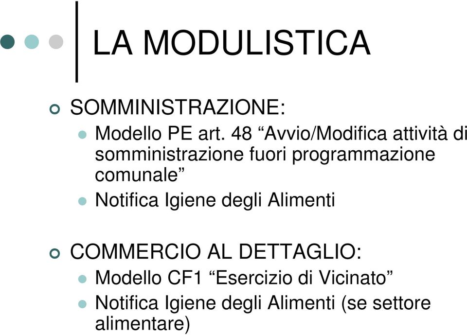 comunale Notifica Igiene degli Alimenti COMMERCIO AL DETTAGLIO: