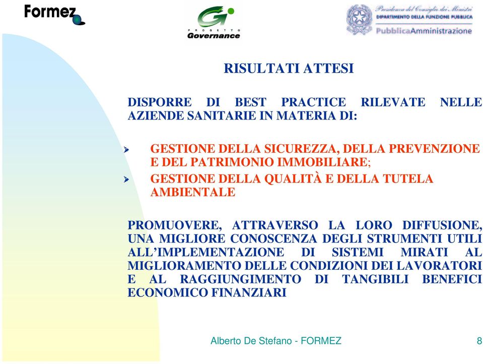 LA LORO DIFFUSIONE, UNA MIGLIORE CONOSCENZA DEGLI STRUMENTI UTILI ALL IMPLEMENTAZIONE DI SISTEMI MIRATI AL MIGLIORAMENTO