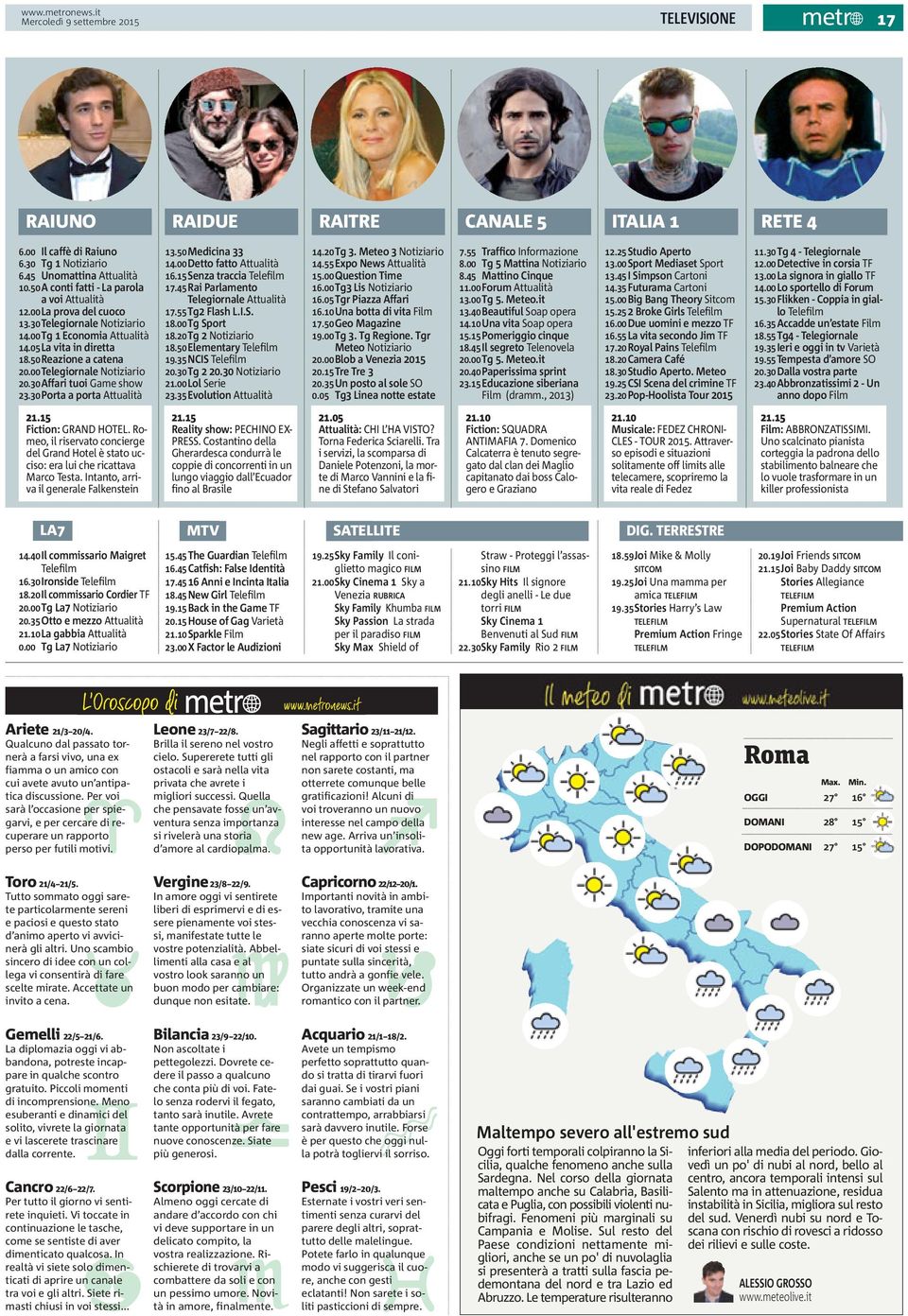 50Medicina 33 14.00Detto fatto Attualità 16.15Senza traccia Telefilm 17.45Rai Parlamento Telegiornale Attualità 17.55Tg2 Flash L.I.S. 18.00Tg Sport 18.20Tg 2 Notiziario 18.50Elementary Telefilm 19.