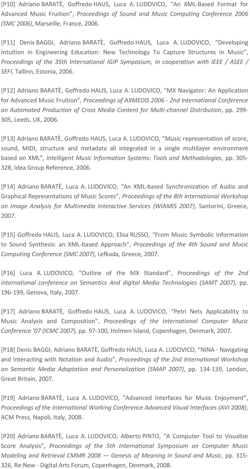 LUDOVICO, Developing Intuition in Engineering Education: New Technology To Capture Structures in Music, Proceedings of the 35th International IGIP Symposium, in cooperation with IEEE / ASEE / SEFI,