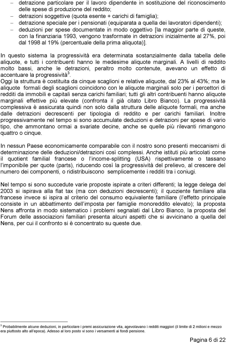 in detrazioni inizialmente al 27%, poi dal 1998 al 19% (percentuale della prima aliquota)].