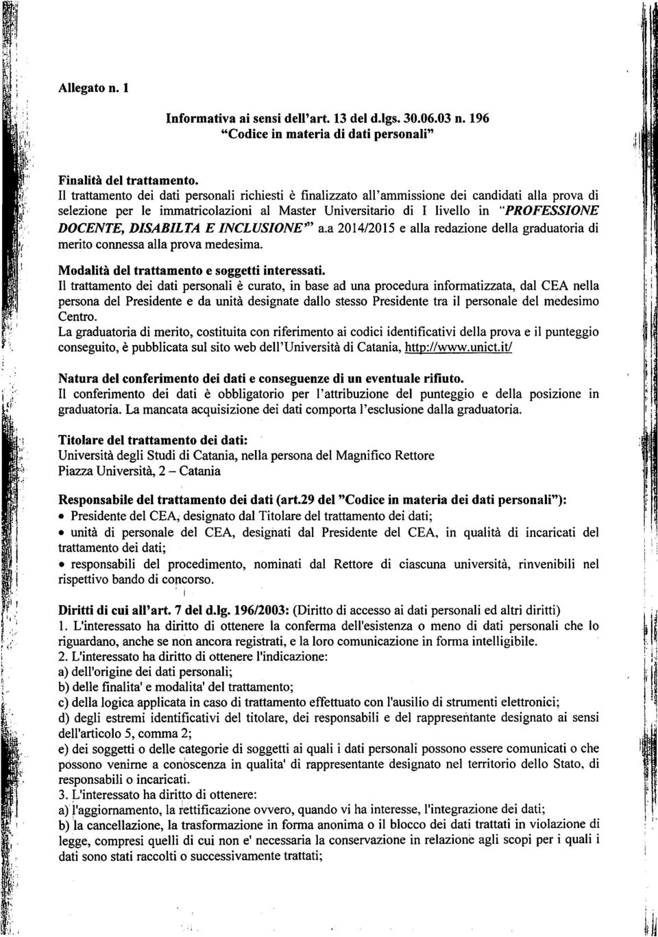 DSABLTA E NCLUSONE'" a.a 2014/2015 e alla redazione della graduatoria di merito connessa alla prova medesima. Modalità del trattamento e soggetti interessati.