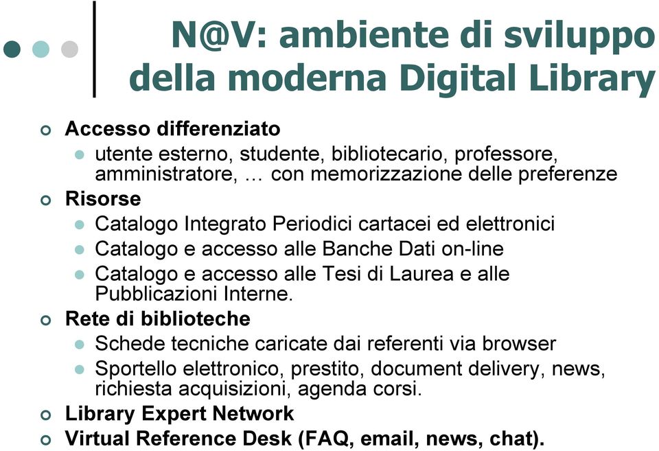 Catalogo e accesso alle Tesi di Laurea e alle Pubblicazioni Interne.