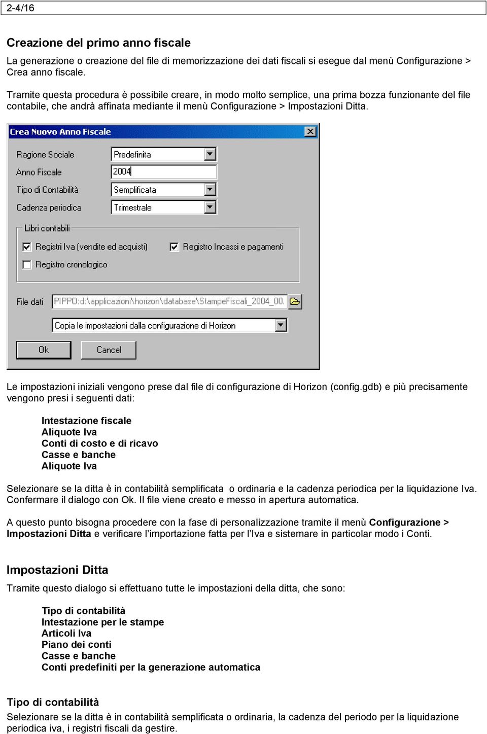 Le impostazioni iniziali vengono prese dal file di configurazione di Horizon (config.