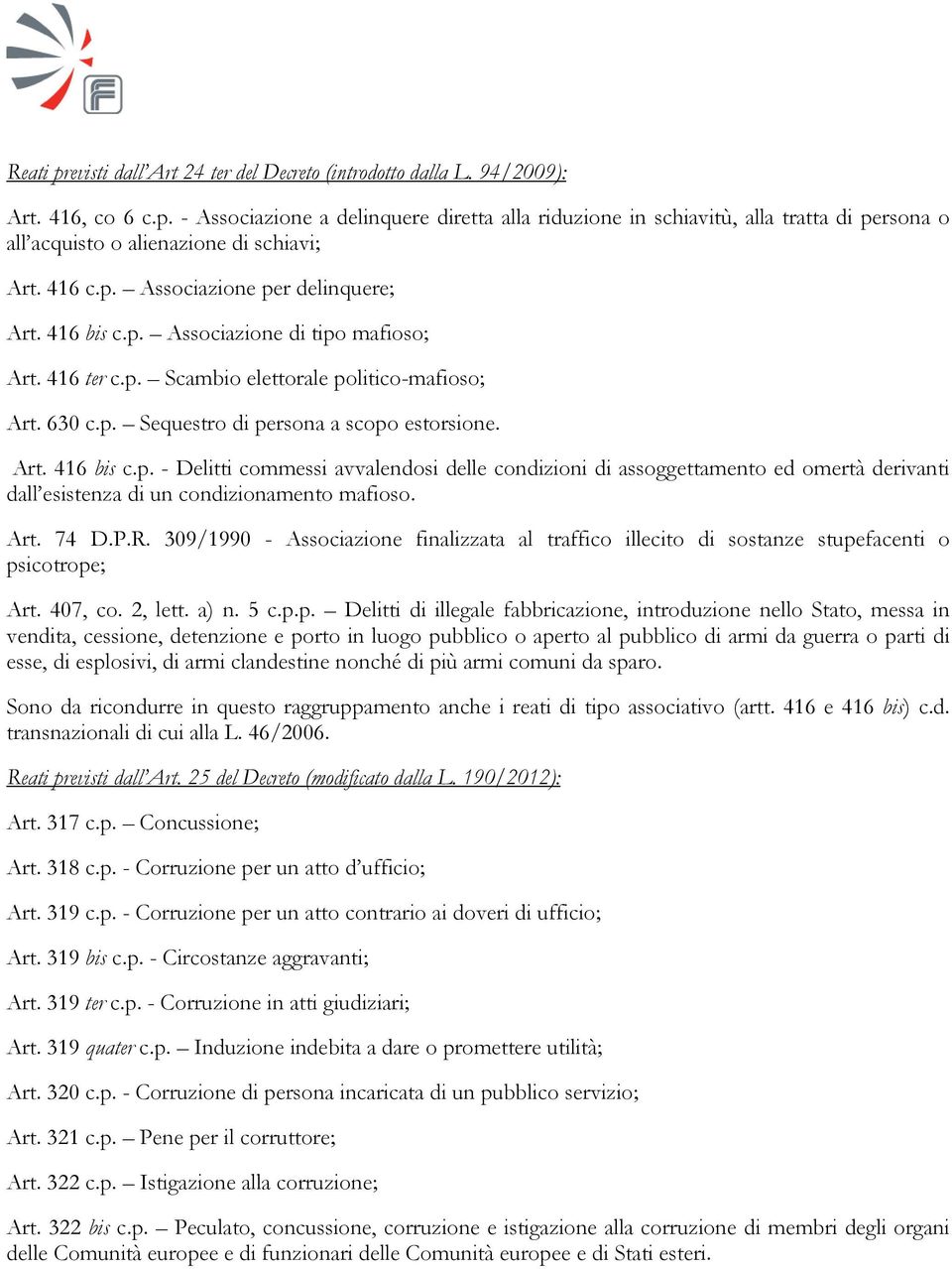 Art. 74 D.P.R. 309/1990 - Associazione finalizzata al traffico illecito di sostanze stupe