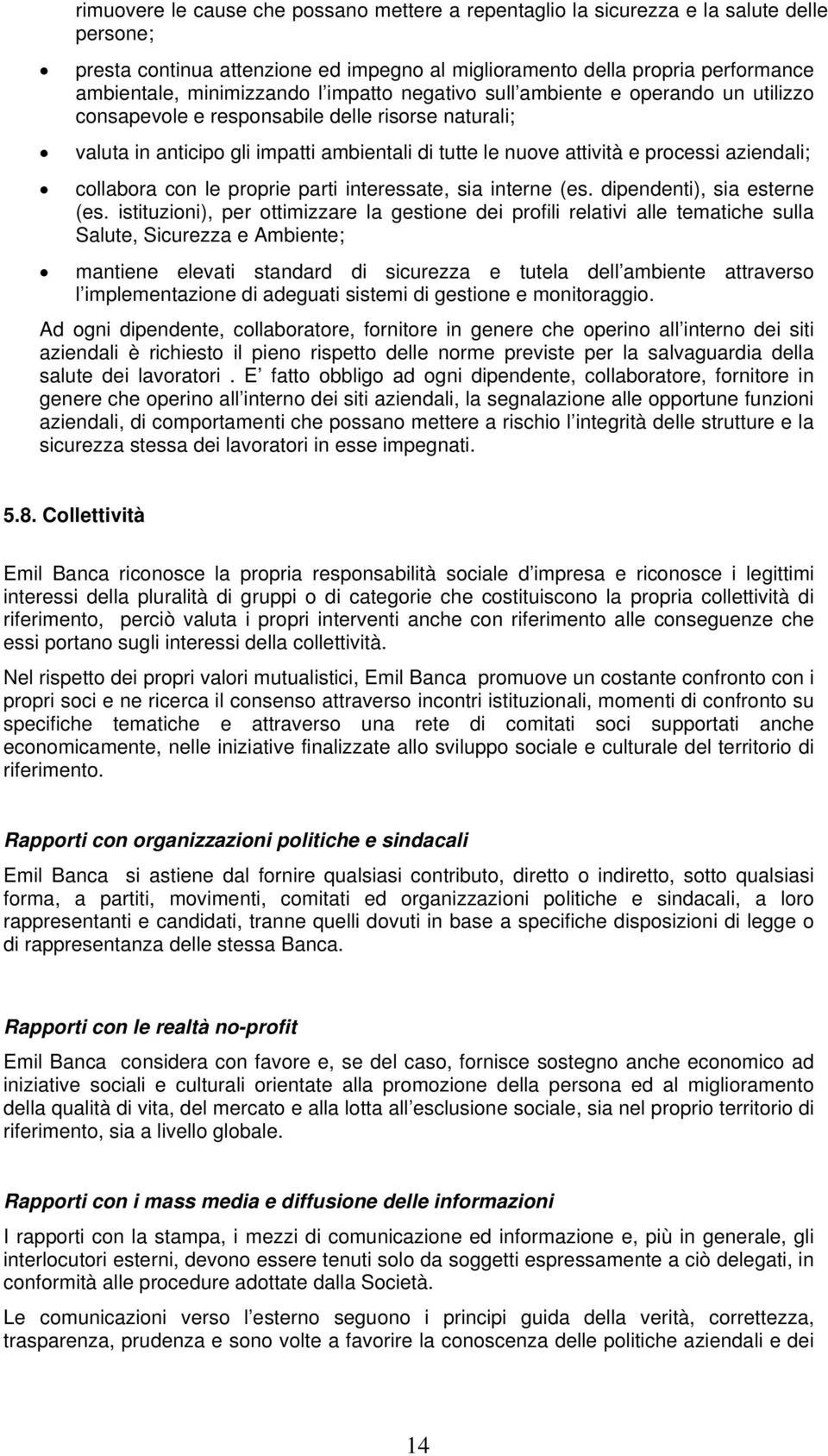 collabora con le proprie parti interessate, sia interne (es. dipendenti), sia esterne (es.