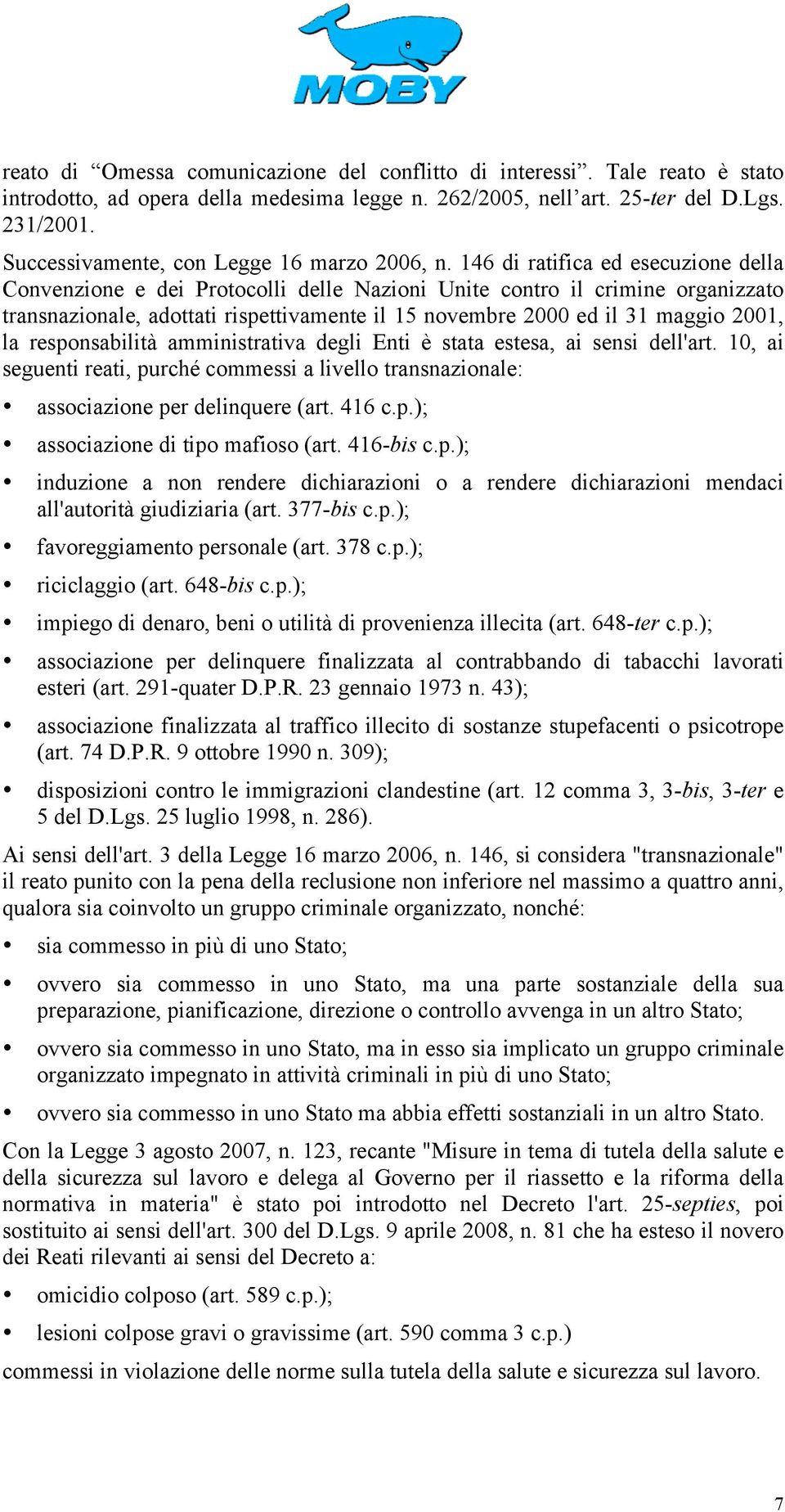 146 di ratifica ed esecuzione della Convenzione e dei Protocolli delle Nazioni Unite contro il crimine organizzato transnazionale, adottati rispettivamente il 15 novembre 2000 ed il 31 maggio 2001,