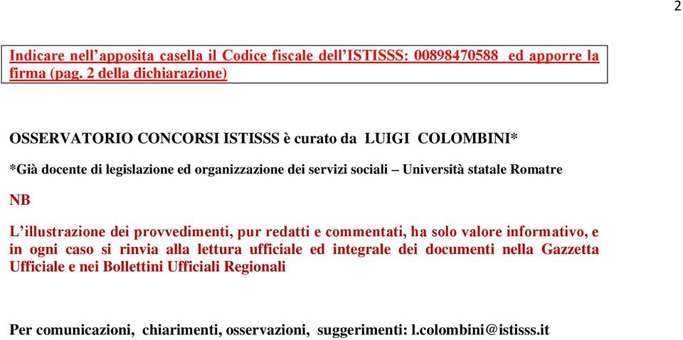 sociali Università statale Romatre NB L illustrazione dei provvedimenti, pur redatti e commentati, ha solo valore informativo, e in ogni caso si