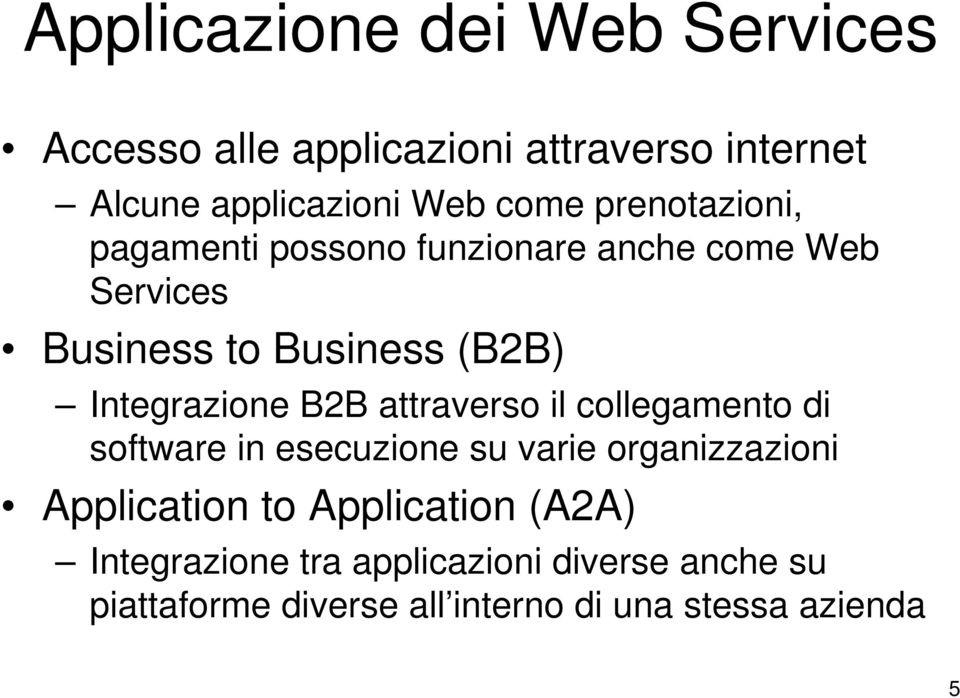 B2B attraverso il collegamento di software in esecuzione su varie organizzazioni Application to