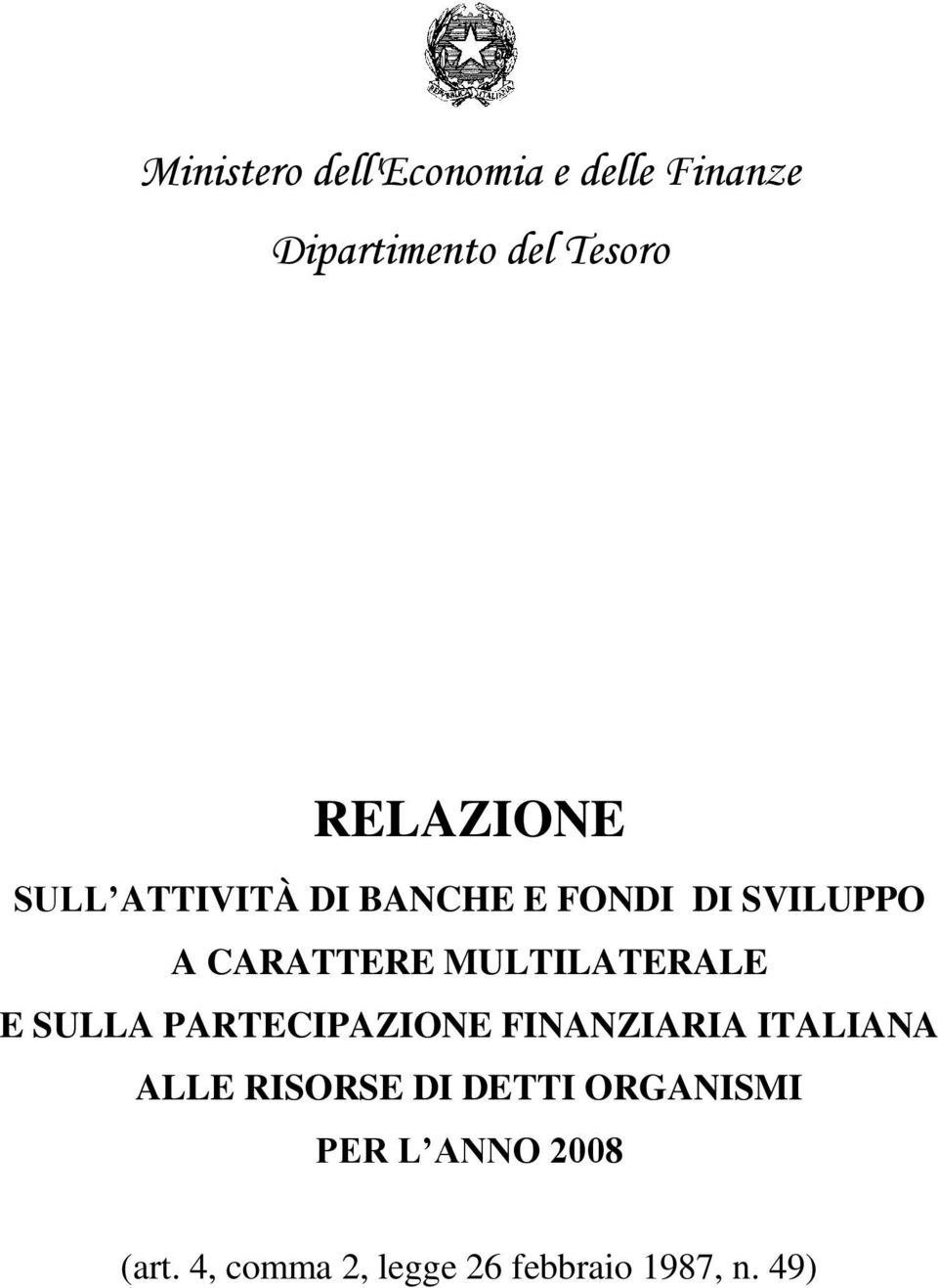 MULTILATERALE E SULLA PARTECIPAZIONE FINANZIARIA ITALIANA ALLE RISORSE