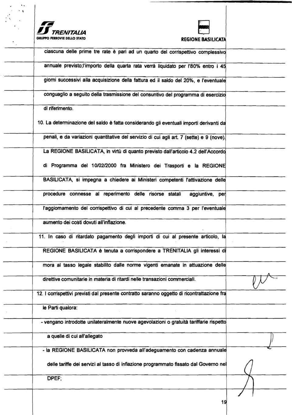 consuntivo de programma di esercizi4 di riferimento. 0. La determinazione de sado b fatta considerando gi eventuai importi derivanti dd penai, e da variazioni quantitative de setvizio di cui agi art.