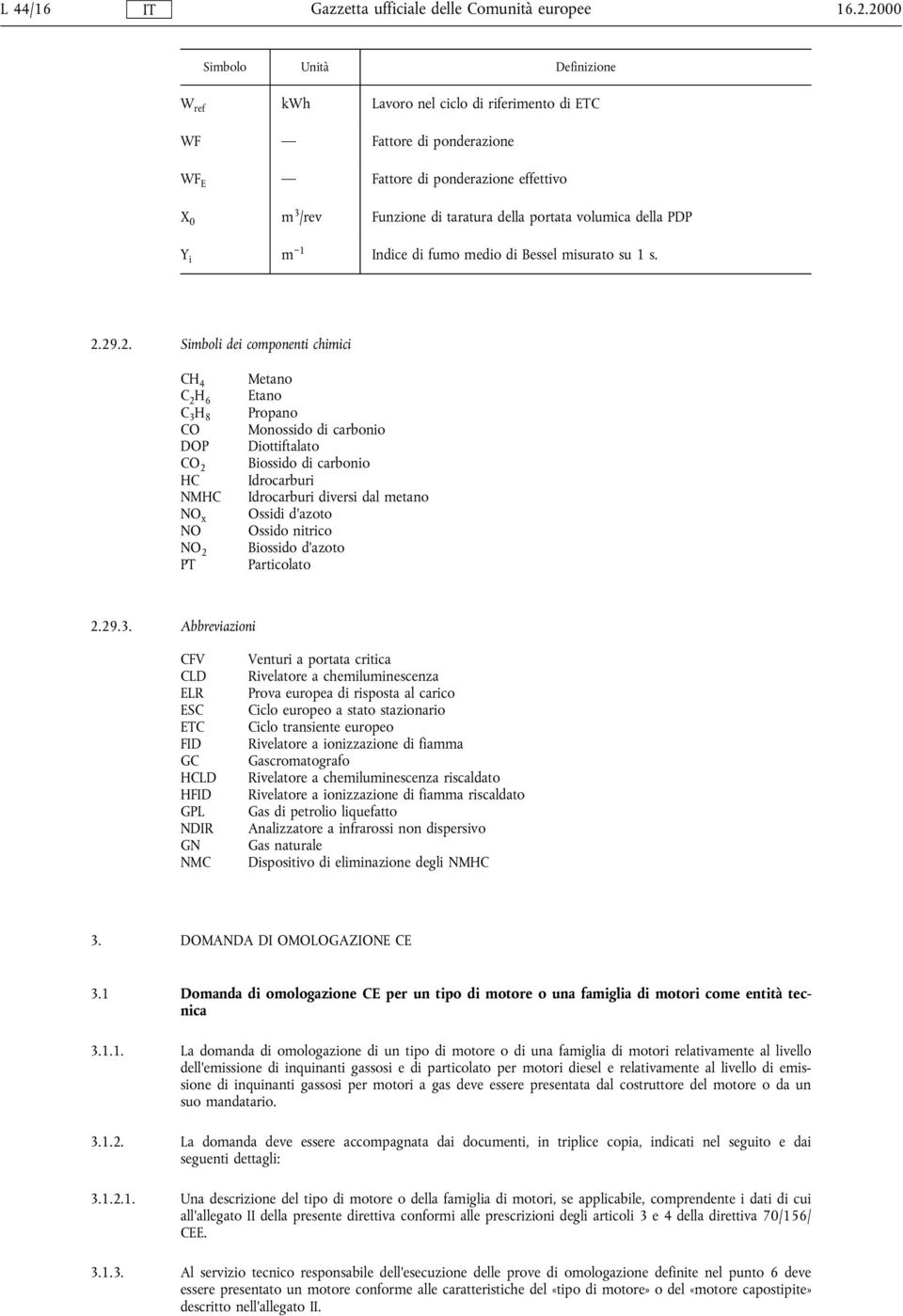 volumica della PDP Y i m 1 Indice di fumo medio di Bessel misurato su 1 s. 2.