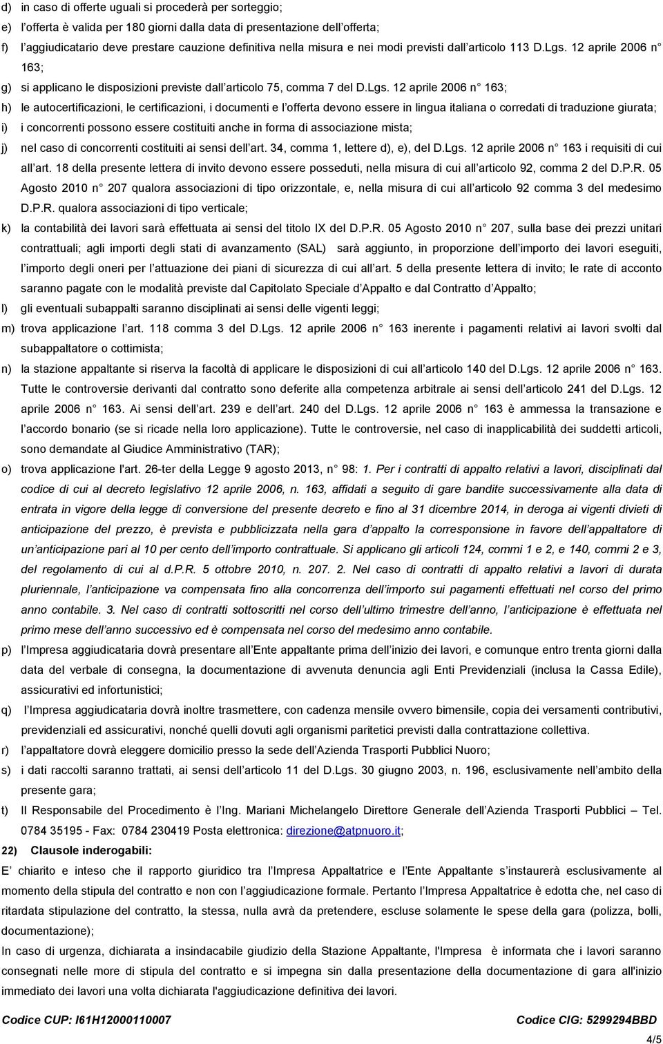 12 aprile 2006 n g) si applicano le disposizioni previste dall articolo 75, comma 7 del D.Lgs.