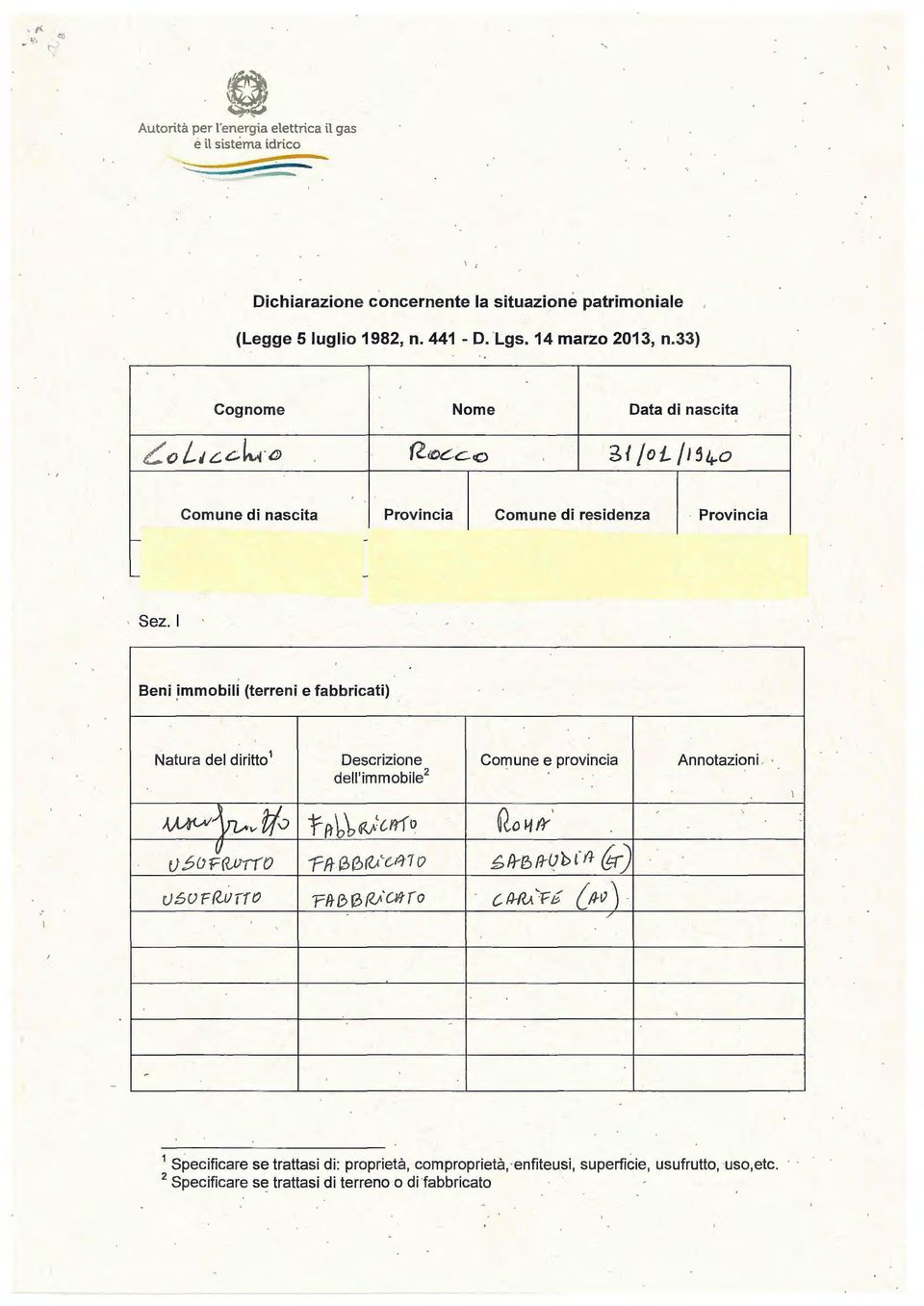 Prvincia - - - - Sez Beni immbii (terreni e fabbricati) Natra de diritt 1 Descrizine deimmbie 2 Cmne e prvincia Anntazini U5U FfGU