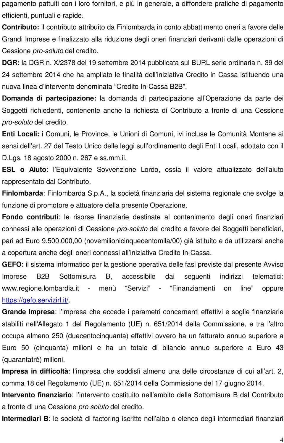 Cessione pro-soluto del credito. DGR: la DGR n. X/2378 del 19 settembre 2014 pubblicata sul BURL serie ordinaria n.